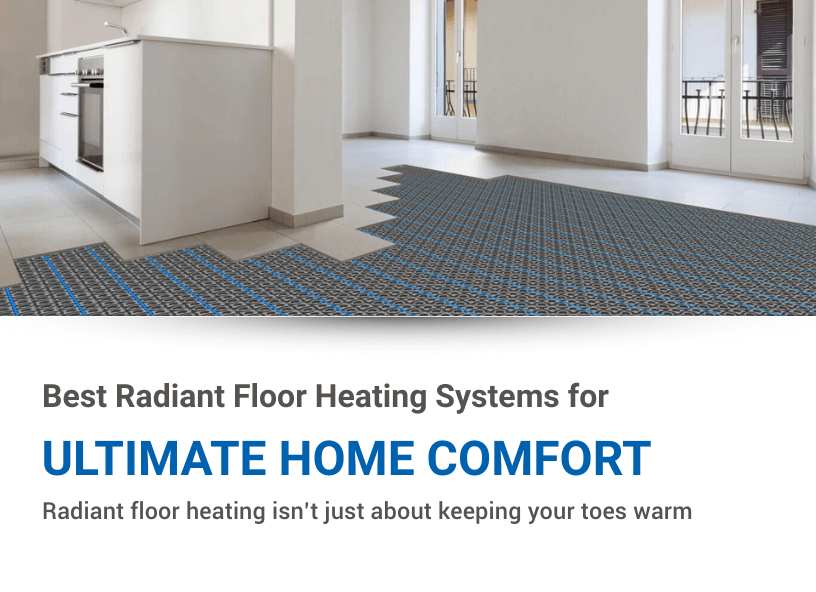 Best Radiant Floor Heating Systems for Ultimate Home Comfort